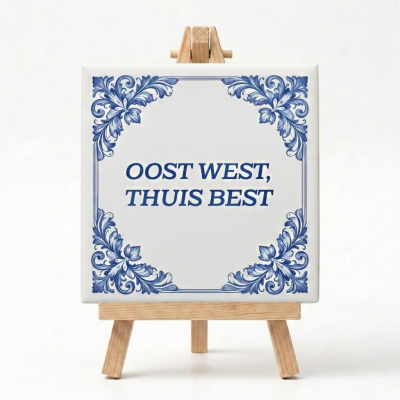 Delftsblauw Tegeltje Met Tekst Oost West Thuis Best