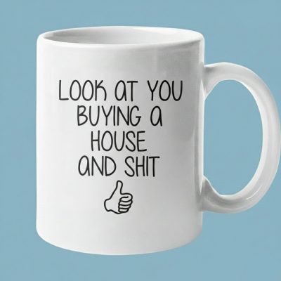 Housewarming Mok Cadeau Look At You Buying A House And Shit