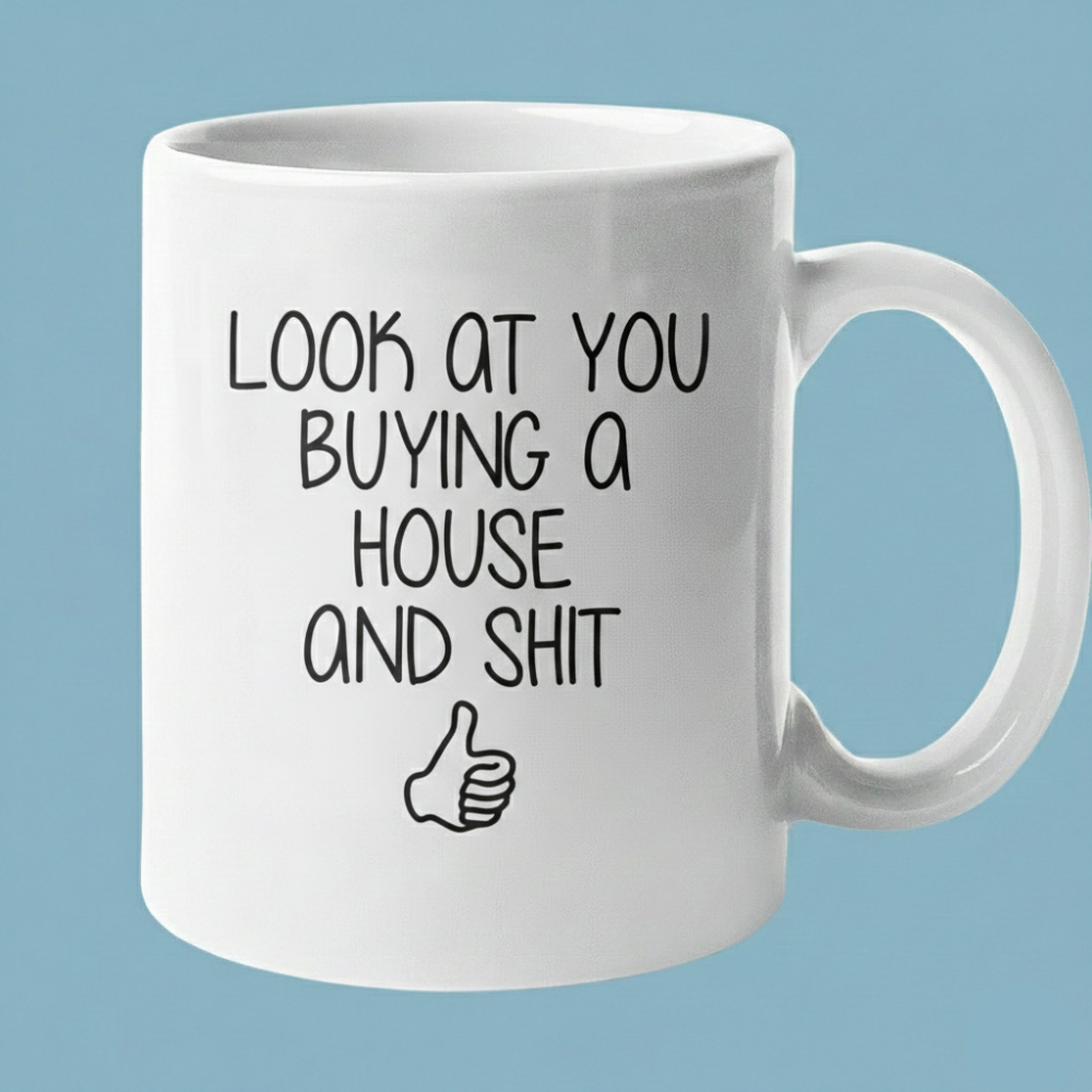 Housewarming Mok Cadeau Look At You Buying A House And Shit
