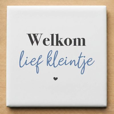 Kraamcadeau Tegeltje Welkom Lief Kleintje Jongen