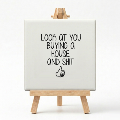 Tegeltje Cadeau Look At You Buying A House And Shit Met Standaard