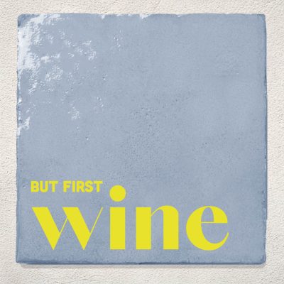 Blauwe Tegel But First Wine