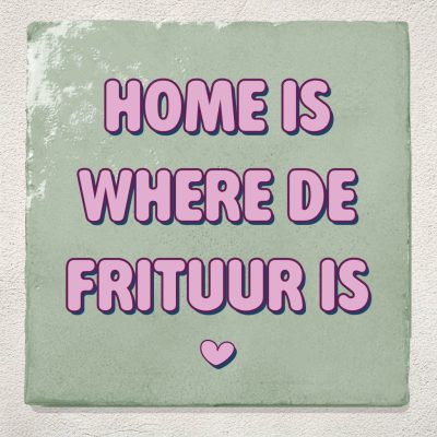 Groene tegel home is where de frituur is