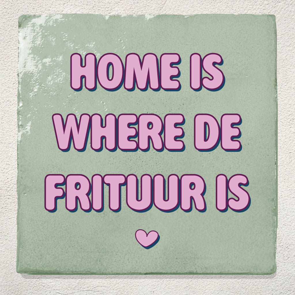Groene tegel home is where de frituur is