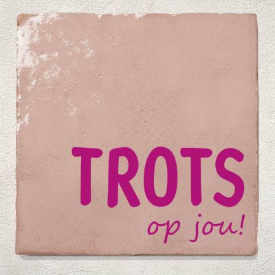 Roze tegel Trots op jou