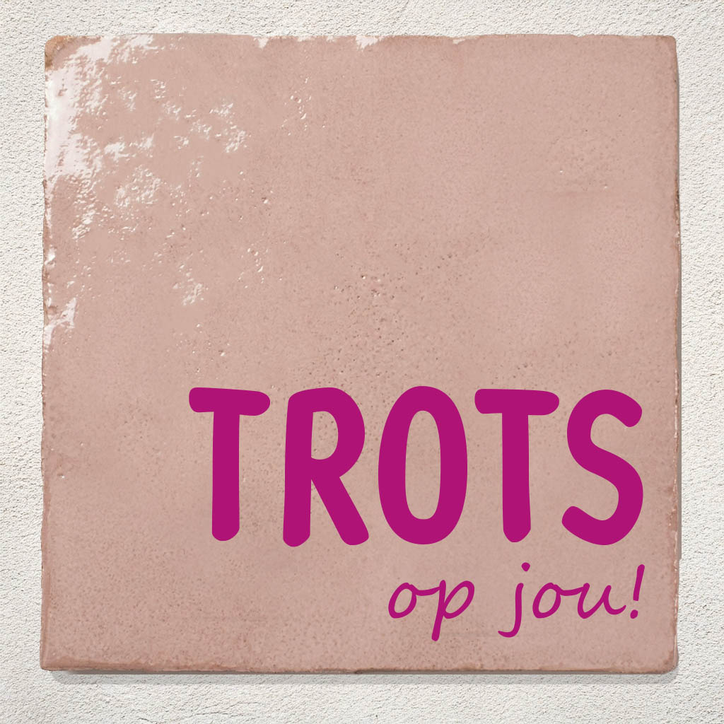 Roze tegel Trots op jou