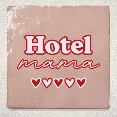 Tegeltje Moederdag Hotel Mama
