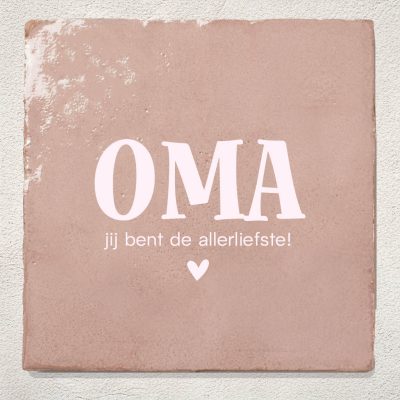 Tegeltje Oma jij bent de allerliefste