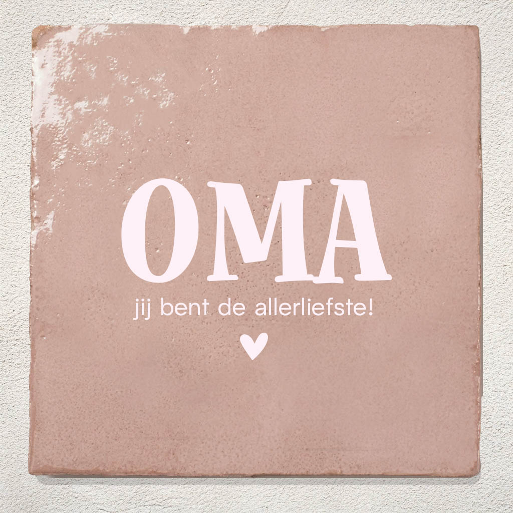 Tegeltje Oma jij bent de allerliefste