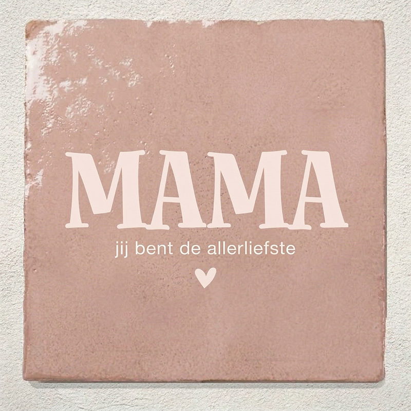 Tegeltje Moederdag Mama jij bent de allerliefste