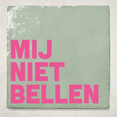 Tegeltje Groen mij niet bellen