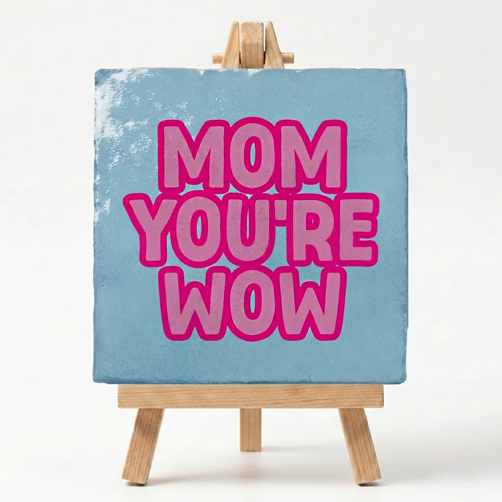Tegeltje Mom you're wow voorbeeld